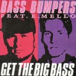 Bass Bumpers feat. E. Mello - Get the big bass